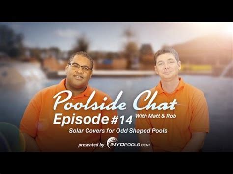Poolside Chat Episode 14: Solar Covers for Odd Shaped Pools.